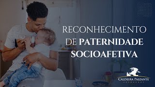 Reconhecimento de Paternidade Socioafetiva [upl. by Delorenzo]