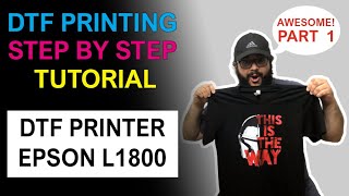 😲 How To Print DTF Step by Step with Epson L1800 Direct To Film Printing  PART 1 [upl. by Hpesoy]