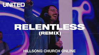 Relentless Remix Church Online  Hillsong UNITED [upl. by Aiuqet]