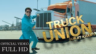 Surjit Khan  Truck Union  Official Music Video  Headliner Records [upl. by Anitrak]