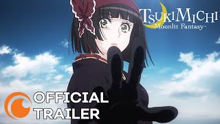 TSUKIMICHI Moonlit Fantasy  OFFICIAL TRAILER [upl. by Zippel]