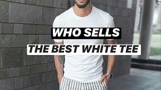 WHERE TO BUY THE BEST WHITE T SHIRT  Mens Fashion [upl. by Devora]