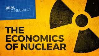 The Economics of Nuclear Energy [upl. by Lupien]