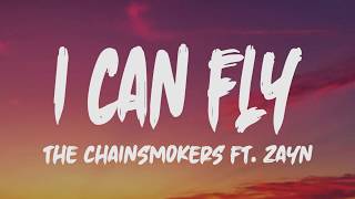 The Chainsmokers Ft Zayn  I Can Fly Lyrics [upl. by Gnap170]