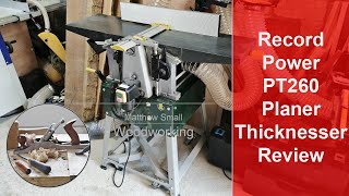 Record Power PT260 planer thicknesser review [upl. by Latimore838]