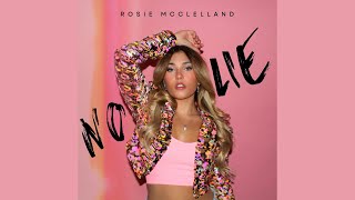 Rosie McClelland  No Lie Official Audio [upl. by Roberson96]