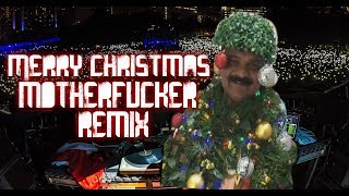 Merry Christmas Motherfucker  remix [upl. by Knight41]