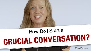 How Do I Start a Crucial Conversation [upl. by Yelrak]