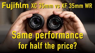 Fuji 35mm F2 XC vs XF The same performance for half the price [upl. by Kopp]