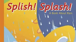 Splish Splash A Book About Rain Read Aloud [upl. by Ecarg279]