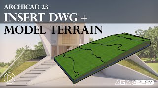 ARCHICAD 23  Inserting DWG and Modelling Terrain  AGA Play [upl. by Noimad]