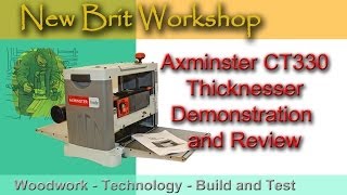 Axminster CT330 Thicknesser  Demonstration and Review [upl. by Ahsimal]