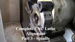 Complete CNC Lathe Alignment  Part 3  Spindle [upl. by Inwat422]