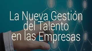 RRHH La nueva gestión del talento en las empresas [upl. by Einner797]