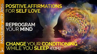 Reprogram Your Mind While You Sleep Positive Affirmations for Self Love Healing 432Hz [upl. by Trainer]