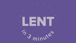 Lent in 3 Minutes NEW [upl. by Sessler476]