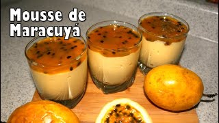 MOUSSE DE MARACUYÁ  Postre Refrescante y Fácil [upl. by Ressay]