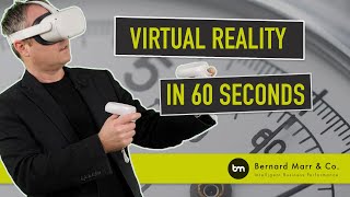 What Is Virtual Reality VR In 60 Seconds [upl. by Cantlon616]