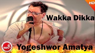 Wakka Dikka  Yogeshwor Amatya  Nepali Pop Song [upl. by Hibbitts]