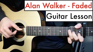 Alan Walker  Faded  Guitar Lesson Tutorial Chords [upl. by Harriman480]