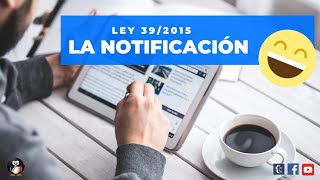 Ley 392015 La NOTIFICACIÓN administrativa Resumen y test [upl. by Berkly]