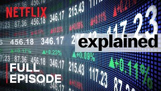 Explained  The Stock Market  FULL EPISODE  Netflix [upl. by Ahsead588]