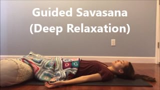 Guided Savasana Deep Relaxation Yoga for Anxiety amp Stress [upl. by Leilani]