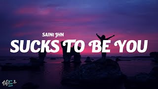 SAINt JHN  Sucks To Be You Lyrics [upl. by Luhe]