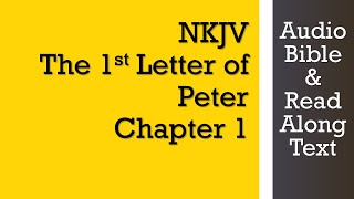 1st Peter 1  NKJV  Audio Bible amp Text [upl. by Nowujalo]