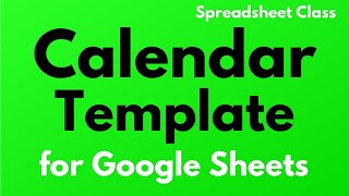 How to use the Calendar Template in Google Sheets [upl. by Airitak]