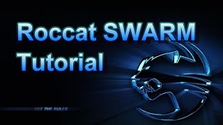 Roccat Swarm Tutorial [upl. by Aicilana]