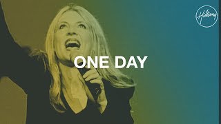 One Day  Hillsong Worship [upl. by Blatman]