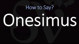 How to Pronounce Onesimus CORRECTLY [upl. by Eblehs69]