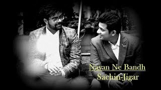 Nayan Ne Bandh Rakhine SachinJigar Version with Lyrics [upl. by Lazaro307]