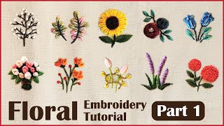 10 Flowers  Floral Hand Embroidery Part 1  Tutorial for Beginners [upl. by Atinele]