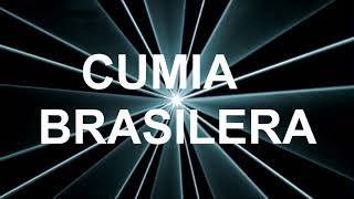 CUMBIA BRASILERA MIX [upl. by Occor618]