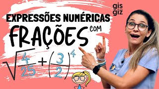 EXPRESSÕES NUMÉRICAS com FRAÇÕES RAIZ QUADRADA E POTÊNCIA \Prof Gis [upl. by Bj465]