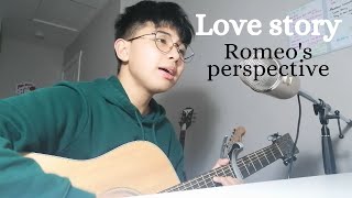 Love story  Taylor Swift But its from Romeos Perspective [upl. by Gaylene]