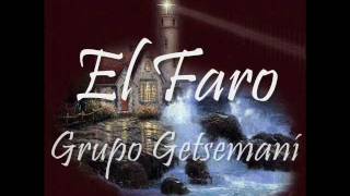 EL FARO  GRUPO GETSEMANI [upl. by Dorman]