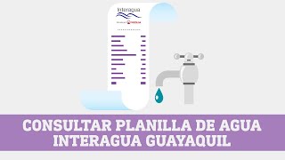 Consultar planilla de agua INTERAGUA Guayaquil DESCARGAR [upl. by Bab]