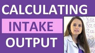 Intake and Output Nursing Calculation Practice Problems NCLEX Review CNA LPN RN I and O [upl. by Neruat]