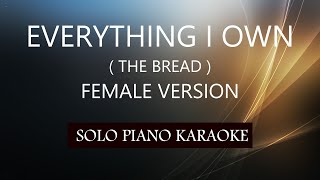 EVERYTHING I OWN  FEMALE VERSION   THE BREAD  PH KARAOKE PIANO by REQUEST COVERCY [upl. by Ayila782]