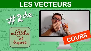 LE COURS  Les vecteurs  Seconde [upl. by Carr]