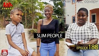 SLIM PEOPLE Mark Angel Comedy Episode 188 [upl. by Dahsar]