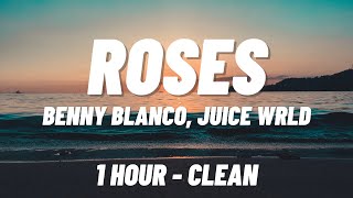 benny blanco Juice WRLD  Roses 1 HOUR  CLEAN [upl. by Mairym734]