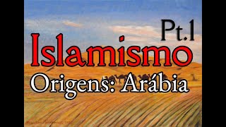 HISTÓRIA DO ISLÃ pt1  ORIGENS Península Arábica povos préislâmicos características [upl. by O'Malley]