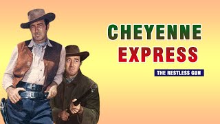 The Restless Gun Season 1  CHEYENNE EXPRESS [upl. by Lehcnom217]