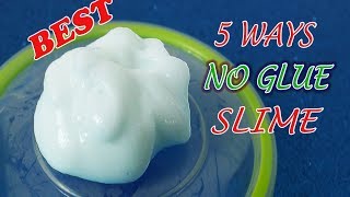 Real 5 Ways No Glue Slime 5 No Glue Slime Recipes No Glue No Borax No Cornstarch top 5 [upl. by Yrome]