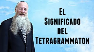 El Significado del Tetragrammaton [upl. by Ssalguod]