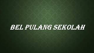 Bel Pulang Sekolah [upl. by Cliffes]